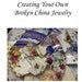 Creating Your Own Broken China Jewelry Instruction Book (.pdf) - Make Your Own Broken China Jewelry