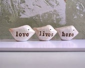 Handmade polymer clay birds, 3 ... Word Birds ... Love Lives Here...Wedding