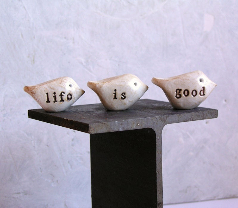 Birthday gift ... Handmade polymer clay birds, 3 ... Word Birds ... Life Is Good, White