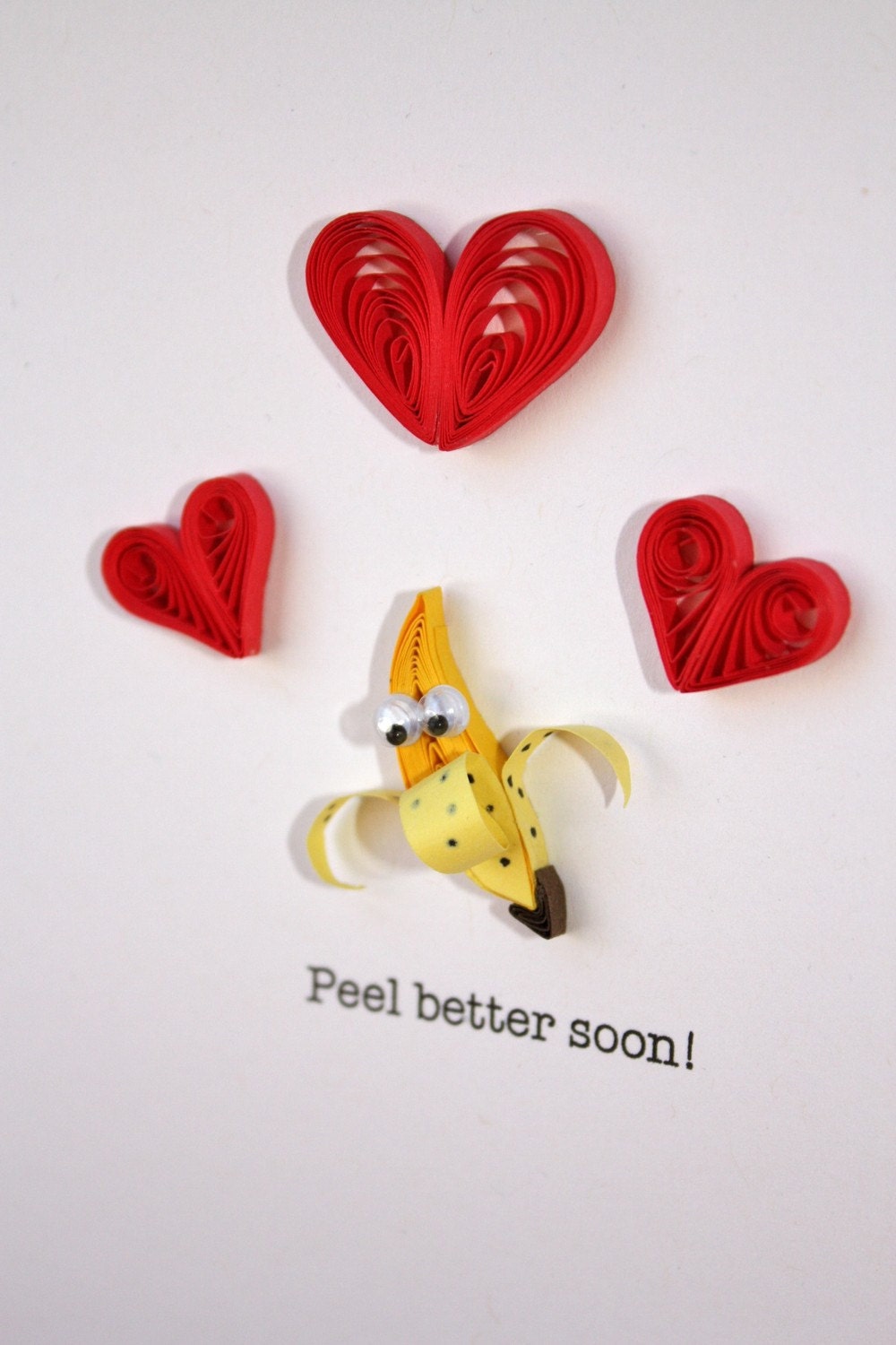 Peel Better Soon Quilled Get Well Banana Card - Unique Greeting Card