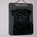 Black Pug Welcome Slate