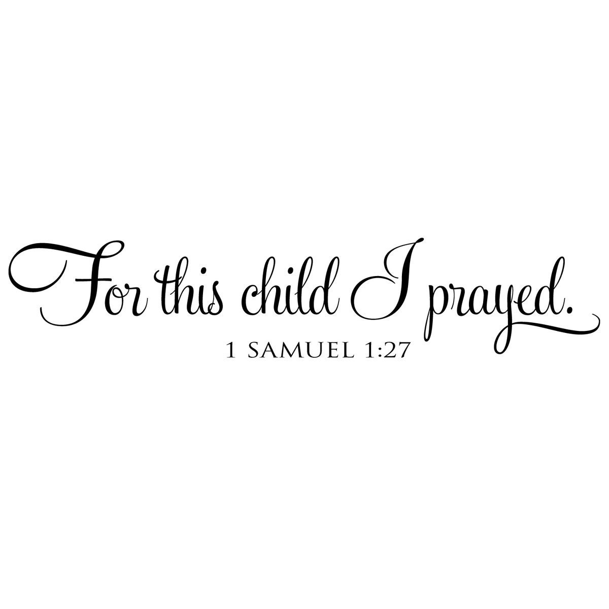 For this child I prayed - Vinyl wall decal nursery wall lettering art design