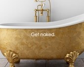Get naked - vinyl wall decal lettering art design for bathroom
