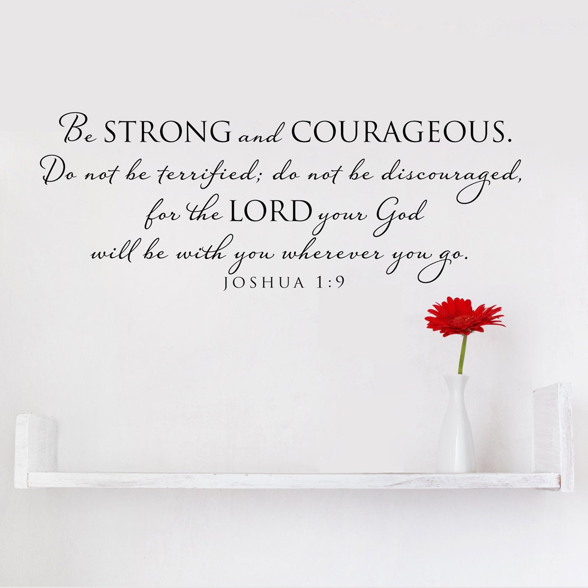 Be strong and courageous...vinyl wall decal