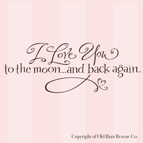 I love you to the moon and back again -  wall graphic vinyl decal stickers art words lettering