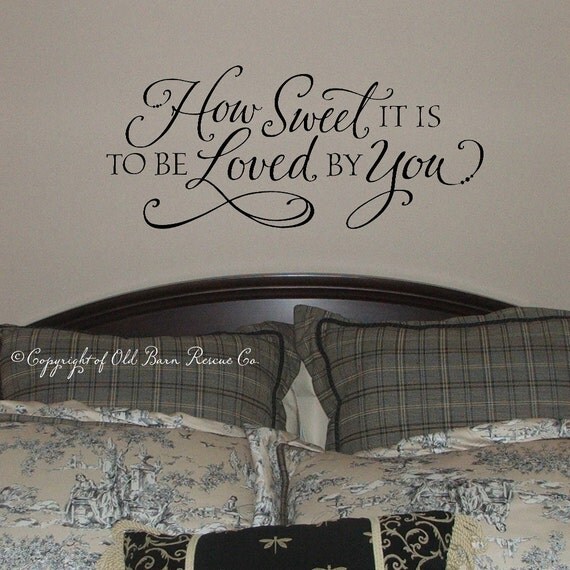 Vinyl Wall Decal - How sweet it is to be loved by you - lettering quote transfer