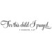 For this child I prayed - Vinyl wall decal nursery wall lettering art design
