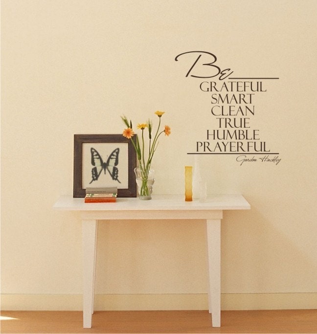 Wall Decal Quote Gordon Hinckley 6 BEs- Vinyl Decal Sticker Art Wall Words Graphic