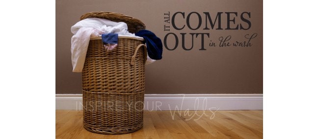 IT ALL COMES OUT IN THE WASH LAUNDRY ROOM VINYL LETTERING WALL WORDS