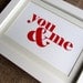 Letterpress 'You & Me'  - Limited Edition Letterpress Print (framed)