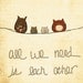 Digital Print-Nursery Art Print-8x10 Illustration Art Print-All We Need-Family, Nursery, Baby, Children, Owl, Nursery Decor, Wall Art