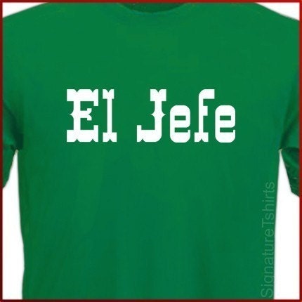 EL JEFE - The BOSS Spanish T-Shirt Tee More Colors S - 2XL