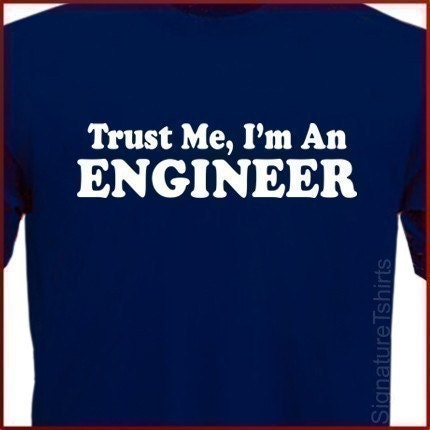 Mens Trust Me I'm An Engineer T-shirt womens tshirt shirt dad father Gift Tee More Colors S - 2XL
