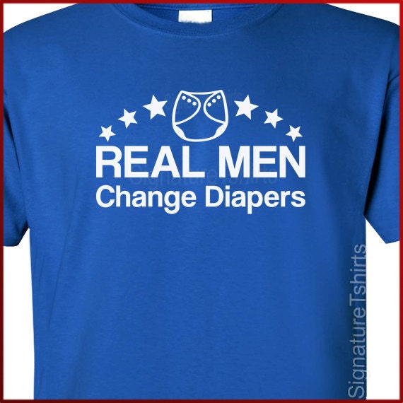 Real Men Change Diapers Mens T-Shirt New Dad tshirt shirt gift baby shower More Colors S-2XL