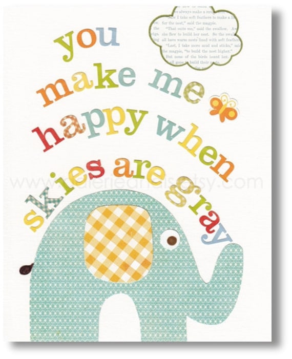 Nursery art print, baby nursery decor, nursery wall art, children wall art, elephant, You Make Me Happy When Skies Are Gray 8x10 print