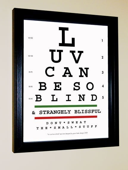 Eye Chart Print Styled - Love Can Be So Blind and Strangely Blissful - 11 X 14