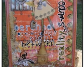 Perched Between Dreams & Reality- Hand Finished Print of my Original Collage