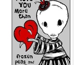 Ennui - Love You More - GingerDead Goth / Alt Greeting Card  w/ Envelope - Valentine / Anti-Valentine / Love