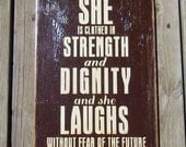 Typography Wood Sign -Proverbs 31:25 She Is Clothed in Strength and Dignity Wall Decor
