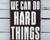 Typography Wood Sign -We Can Do Hard Things in Chocolate Brown Wall Decor