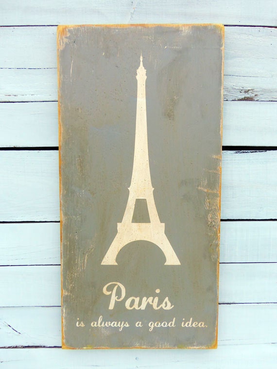 Typography Wood Sign- - Paris is Always a Good Idea Wall Decor