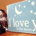 Typography Wood Sign- I Love You to the Moon and Back Wall Decor