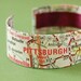 Map Jewelry, Pittsburgh PA Cuff Bracelet - Ready to Ship