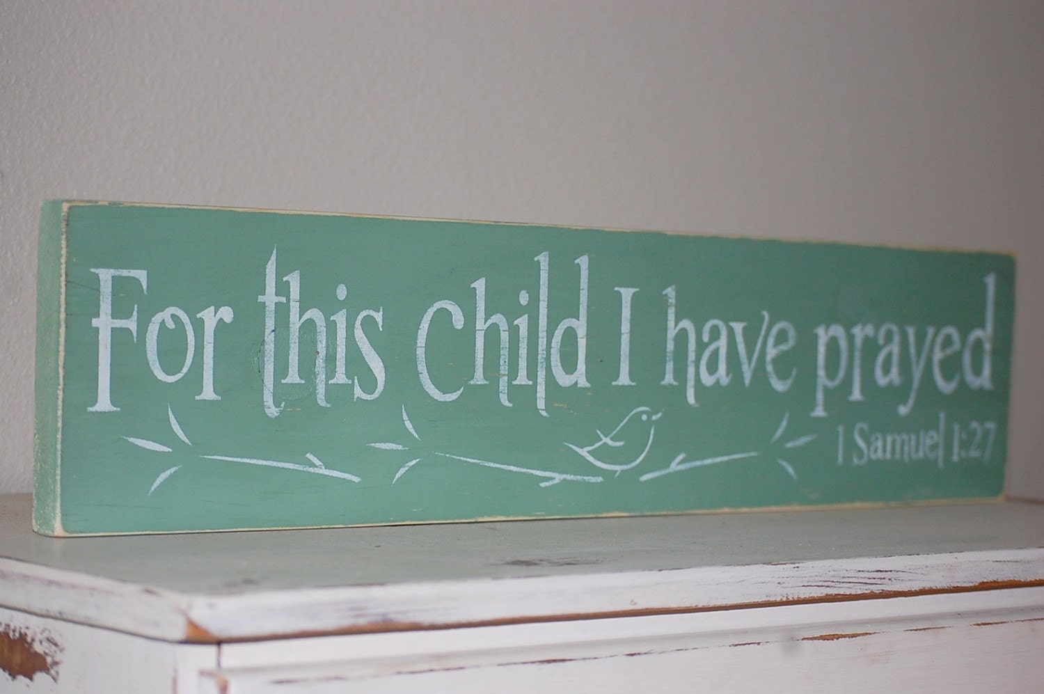 For this child I have prayed   Distressed Wooden Sign