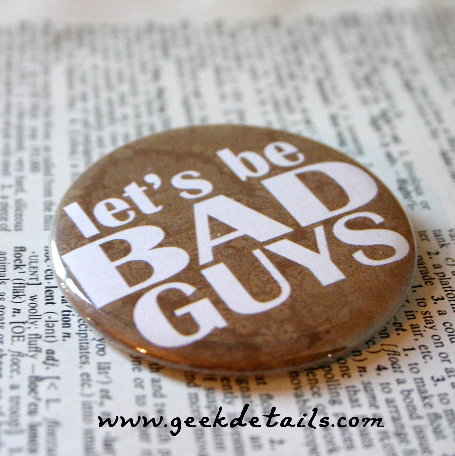 Let's Be Bad Guys  Pinback Button