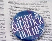 I believe in sherlock holmes Pinback Button