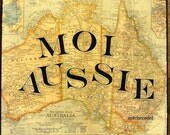 ARTWORK. Moi Aussie. For the Australian with French Heritage. Wooden Block Map Art