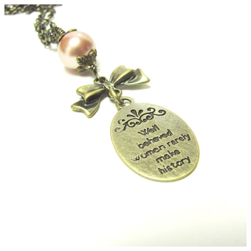 Well Behaved Women Rarely Make History Charm Necklace