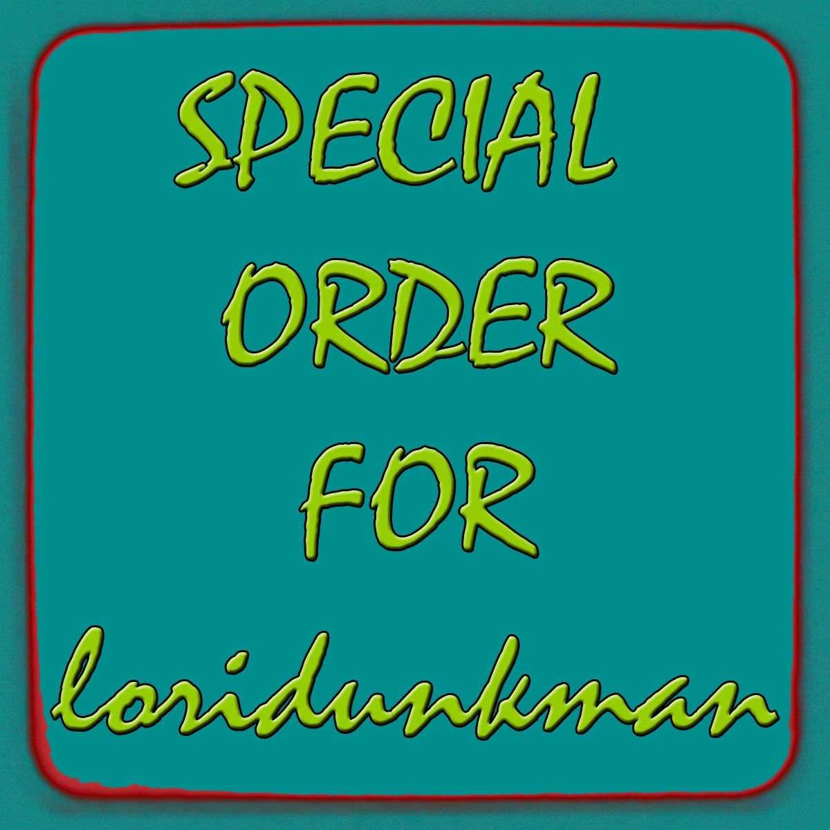 LORIDUNKMAN-SPECIAL ORDER