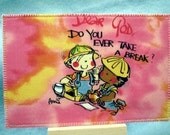 Dear God Do You Ever Take A Break Homemade in USA Fabric Postcard