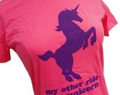 Unicorn T-Shirt  - My Other Ride is a UNICORN Print on Ladies T-shirt  (sizes S, M, L, XL)