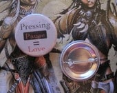 Pressing Pause equal Love video game geek nerd Pin Button / Badge 1 1/4 Inch