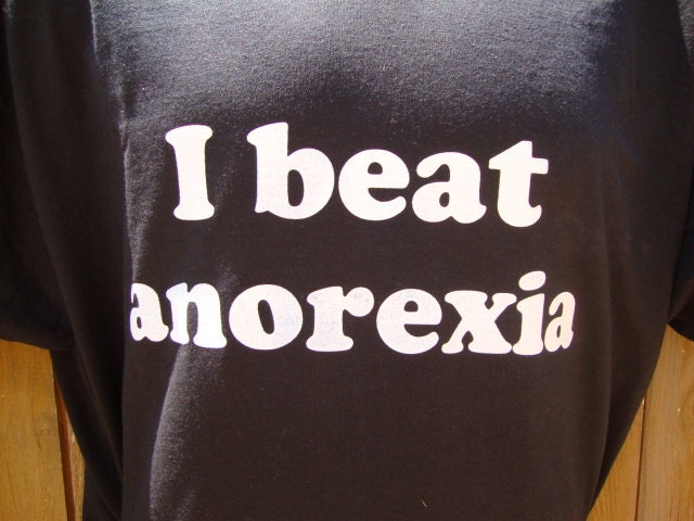 I beat anorexia Custom Tshirts