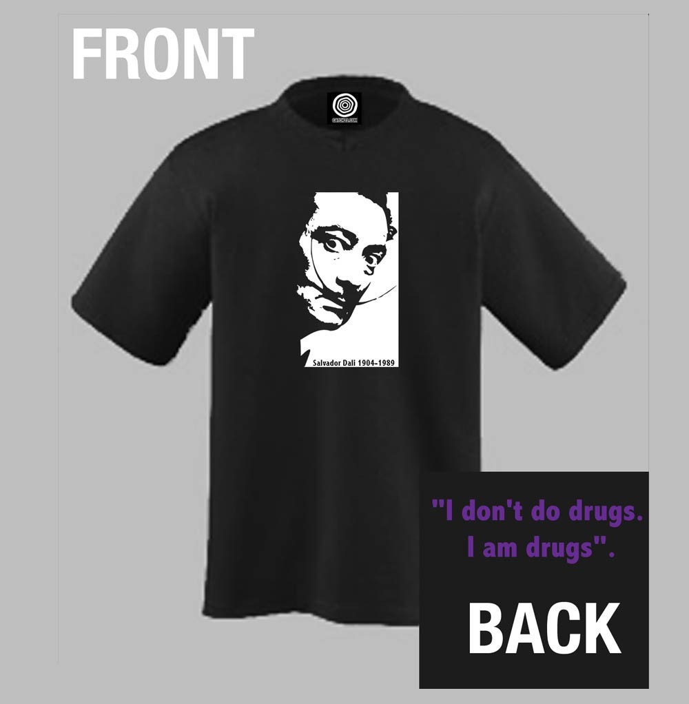Salvador Dali T Shirt - Drugs quote on back.