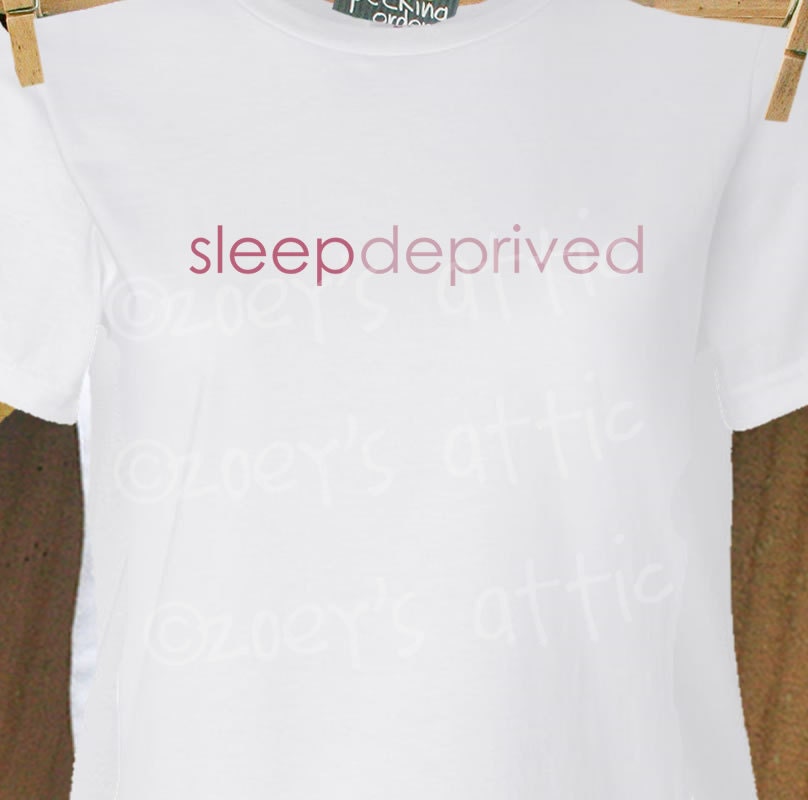 Personalized sleep deprived perfect for that new mom in your life Tshirt