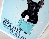 Wash Your Hands Frenchie - 8x10 Eco-friendly Print