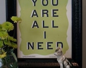 You Are All I Need-handprinted letterpress poster