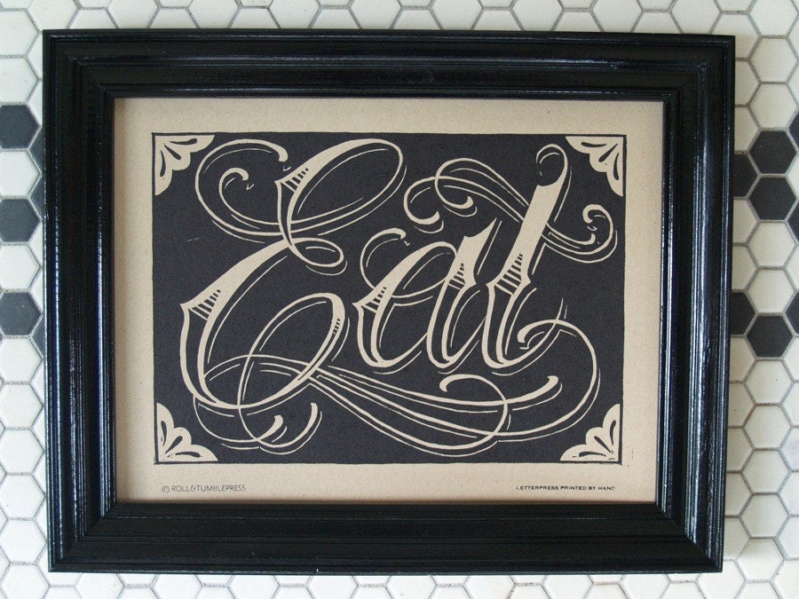 Eat, Handprinted Letterpress Poster