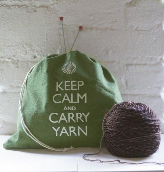 Keep Calm and Carry Yarn project bag - my dad's green