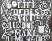 If Life Deals You Lemons Make Lemonade - Laser cut