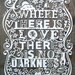 Where There Is Love There Is No Darkness - Laser cut UNFRAMED