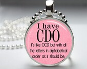 1 inch  Round Pendant  Tray -  I Have CDO It's Like OCD But With All The Letters In Alphabetical Order As It Should Be