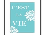 C'est La Vie - 8x10 Floral Print with French Quote - Choose Your Colors - Shown in Aquamarine, Red, Petal Pink, Purple Orchid, and More