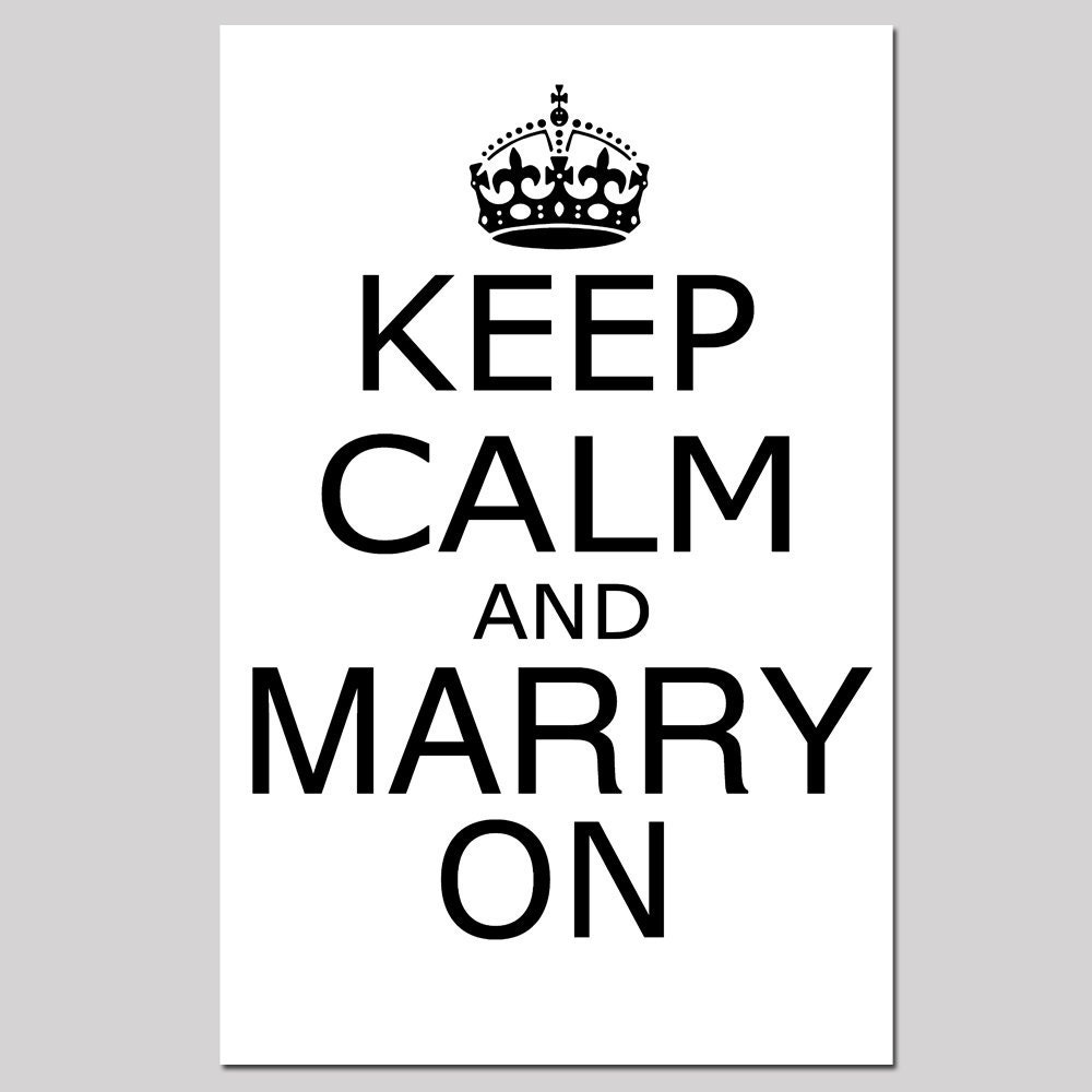 Keep Calm and Marry On - 11x17 - Poster Size Wedding Print - Choose Your Colors - Shown in Black and White - Wedding Decor