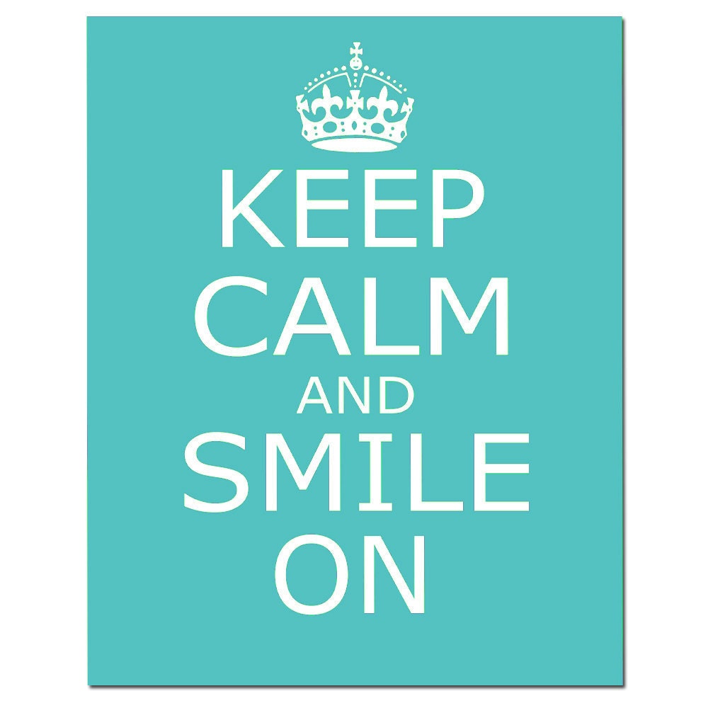 Keep Calm and Smile On - 8x10 Inspirational Popular Quote Print - Choose Your Colors