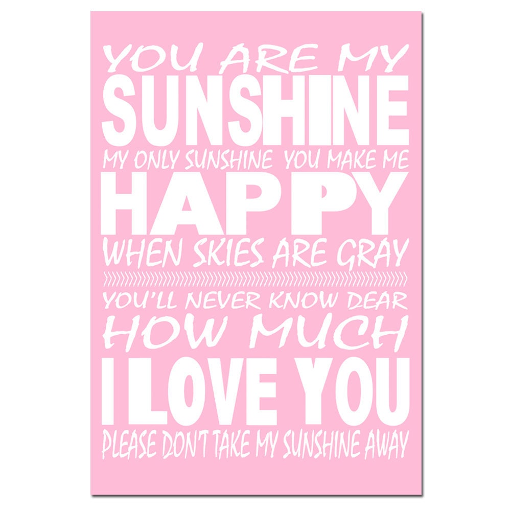You Are My Sunshine, My Only Sunshine - 13x19 Print - Kids Wall Art - Nursery Decor - Choose Your Colors